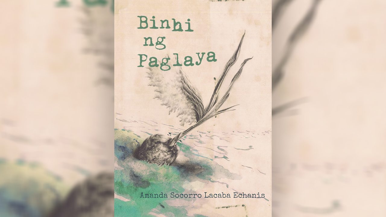 Maiden, mother, and crone: A review of Amanda Echanis’ book ‘Binhi ng Paglaya’