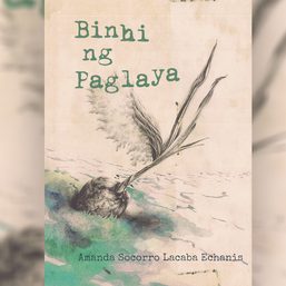 Maiden, mother, and crone: A review of Amanda Echanis’ book ‘Binhi ng Paglaya’