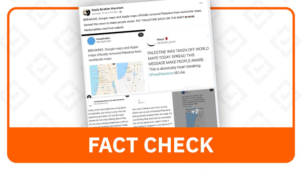 FACT CHECK: Posts falsely claim Palestine ‘removed’ from Google, Apple maps