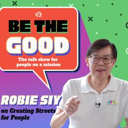 Be The Good: Robie Siy on creating streets for people