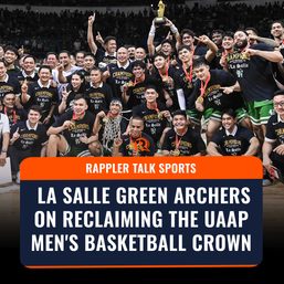 Rappler Talk Sports: La Salle Green Archers on reclaiming UAAP men’s basketball crown
