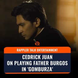 Rappler Talk Entertainment: Cedrick Juan on playing Father Burgos in ‘GomBurZa’