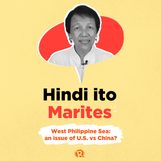 [Hindi Ito Marites] Is the West Philippine Sea issue really a contest between the US and China?