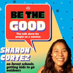 Be The Good: Sharon Cortez on forest schools, getting kids to go outdoors