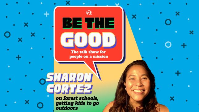 Be The Good: Sharon Cortez on forest schools, getting kids to go outdoors