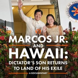 [DOCUMENTARY] ‘Marcos Jr. and Hawaii: Dictator’s Son Returns to Land of His Exile’