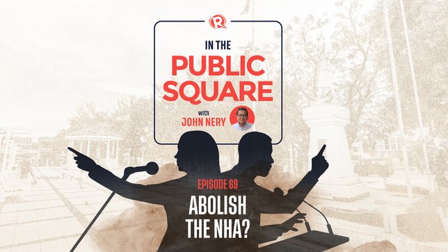[WATCH] In the Public Square with John Nery: Abolish the National Housing Authority?