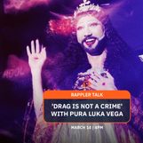 Rappler Talk: ‘Drag is not a crime’ with Pura Luka Vega