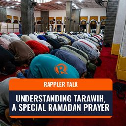 Rappler Talk: Understanding tarawih, a special Ramadan prayer