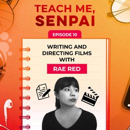 [PODCAST] Teach Me, Senpai, E10: Writing and directing films with Rae Red