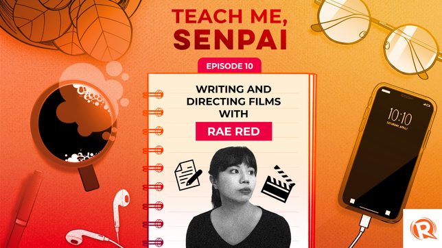 [PODCAST] Teach Me, Senpai, E10: Writing and directing films with Rae Red
