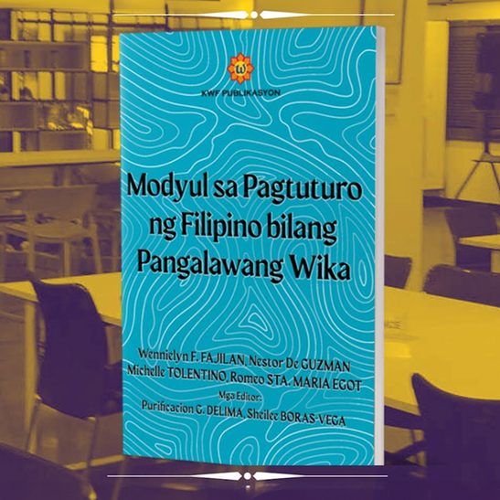 Modyul para sa pagtuturo ng Filipino tampok sa paglulunsad at lektura sa Abril 17