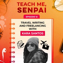 [PODCAST] Teach Me, Senpai, E12: Travel writing and freelancing with Kara Santos