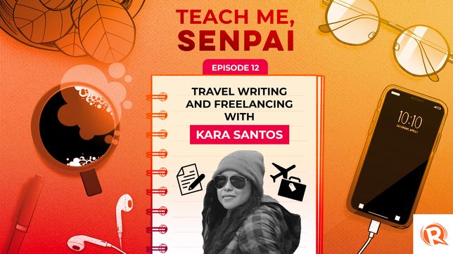 [PODCAST] Teach Me, Senpai, E12: Travel writing and freelancing with Kara Santos