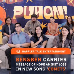 Rappler Talk Entertainment: Ben&Ben on new song ‘Comets’