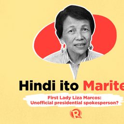 [Hindi ito Marites] First Lady Liza Marcos: Unofficial presidential spokesperson?
