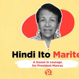 Hindi Ito Marites: A lesson in courage for President Marcos