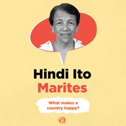 Hindi Ito Marites: What makes a country happy?