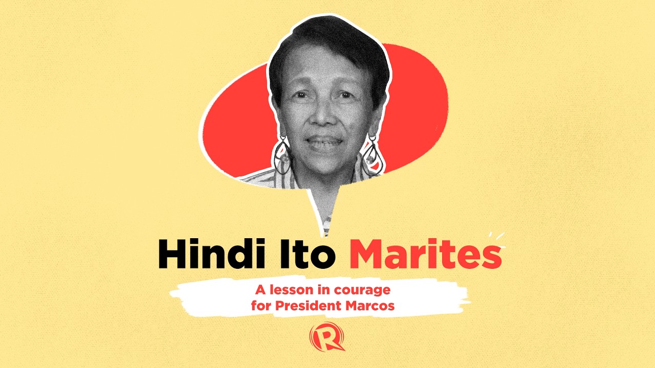 Hindi Ito Marites: A lesson in courage for President Marcos