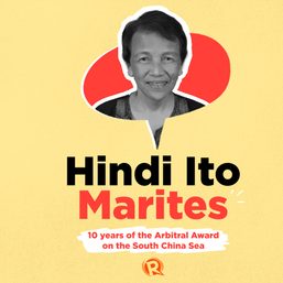 Hindi Ito Marites: 10 years of the Arbitral Award on the South China Sea
