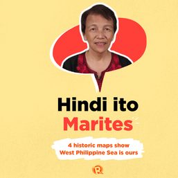 Hindi Ito Marites: 4 historic maps show West Philippine Sea is ours