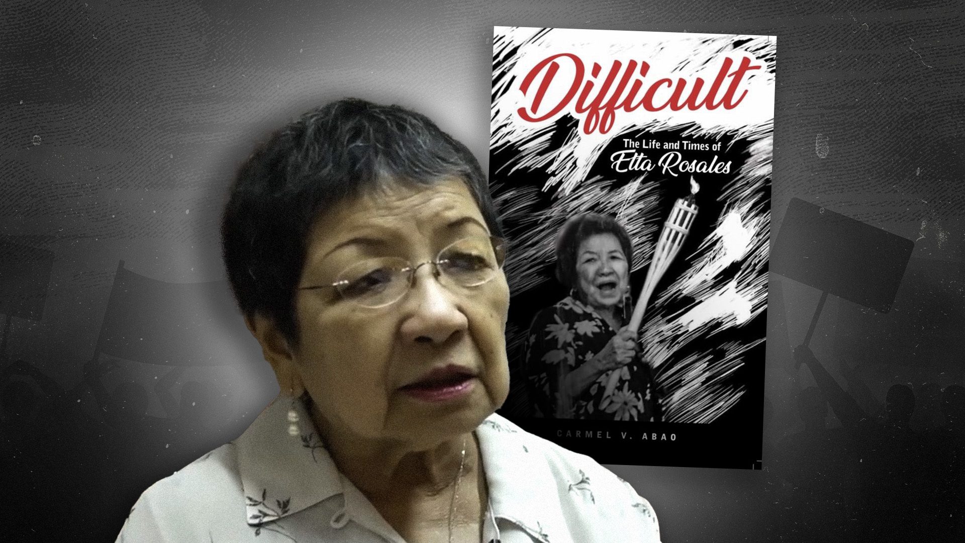 The ‘difficult’ Etta Rosales — and why she stands out in her one-of-a-kind generation of activists