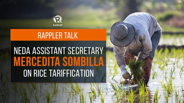Rappler Talk: NEDA’s Mercedita Sombilla on rice tariffication