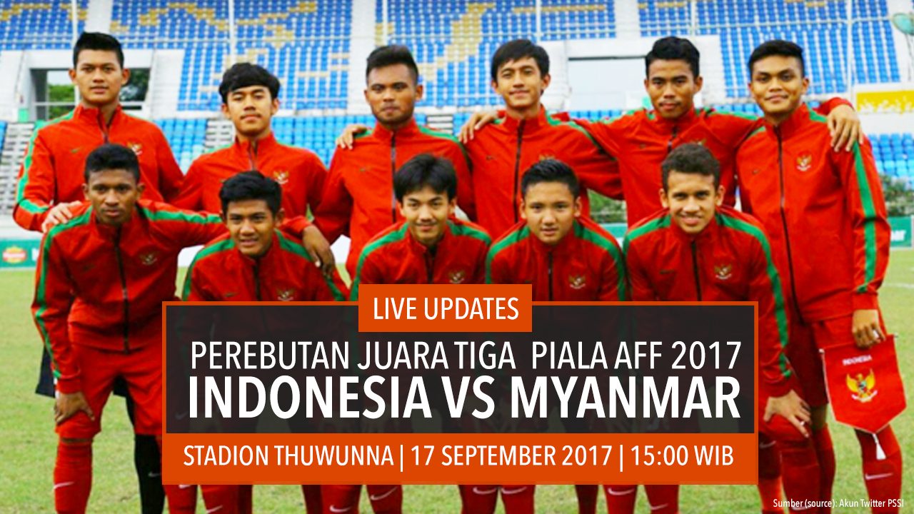 LIVE UPDATES Piala AFF 2017: Perebutan juara 3 Indonesia VS Myanmar