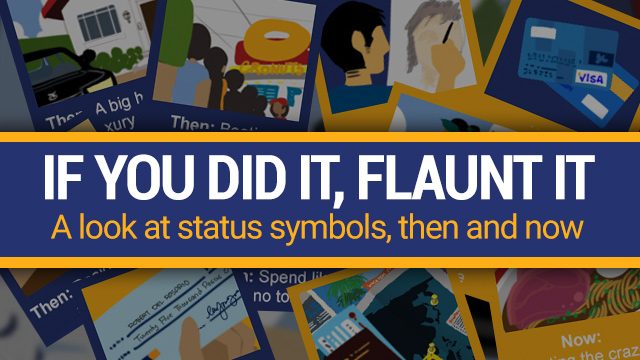 If you did it, flaunt it: Status symbols, then and now
