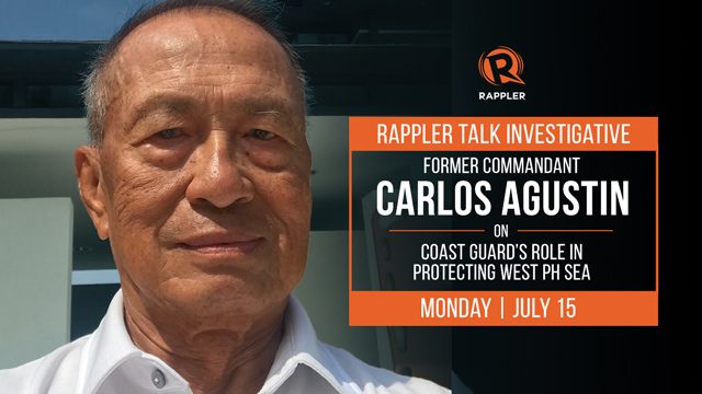 Rappler Talk: Ex-Coast Guard chief Carlos Agustin on West PH Sea