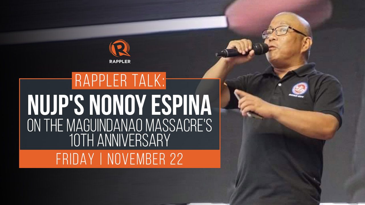 Rappler Talk: NUJP’s Nonoy Espina on the 10th anniversary of the Maguindanao massacre