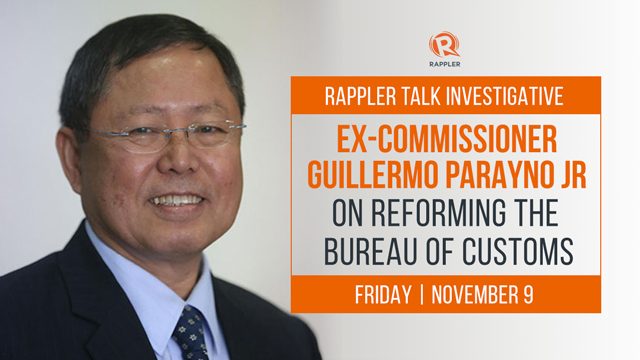 Rappler Talk: Ex-commissioner Guillermo Parayno Jr on reforming the Bureau of Customs