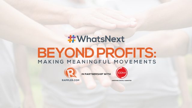#WhatsNext: How to go beyond profits by making meaningful movements