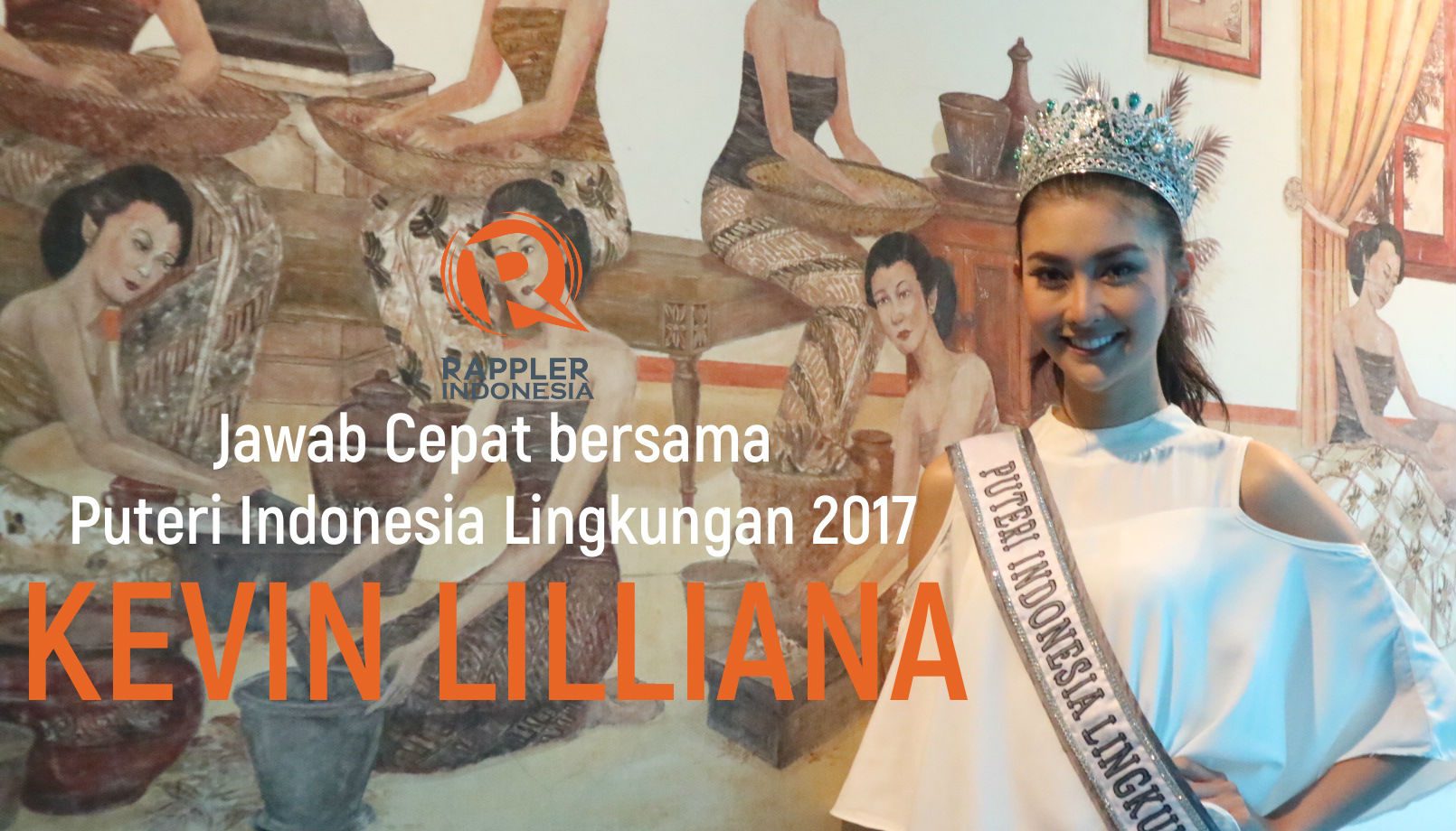 SAKSIKAN: Jawab Cepat bersama Puteri Indonesia Lingkungan 2017 Kevin Lilliana