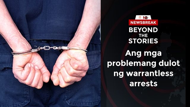 [PODCAST] Ang mga problemang dulot ng warrantless arrests