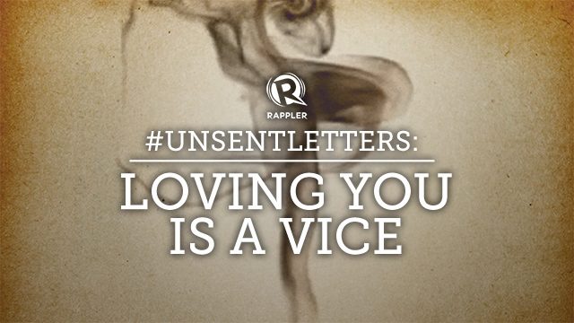 #UnsentLetters: Loving you is a vice