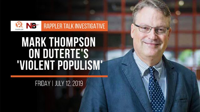 Rappler Talk: Mark Thompson on Duterte’s ‘violent populism’