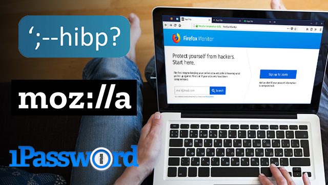 Have I Been Pwned service gets baked into Firefox, 1Password