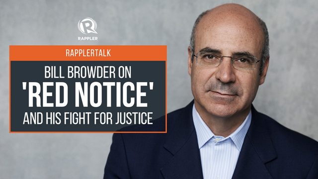 Rappler Talk: Bill Browder on ‘Red Notice’ and his fight for justice