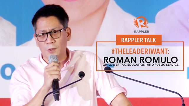 #TheLeaderIWant: Roman Romulo on lower tax, education, and public service