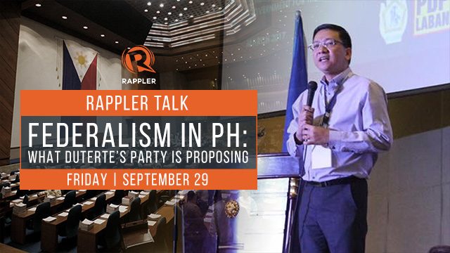 Rappler Talk: Federalism in PH – what Duterte’s party is proposing