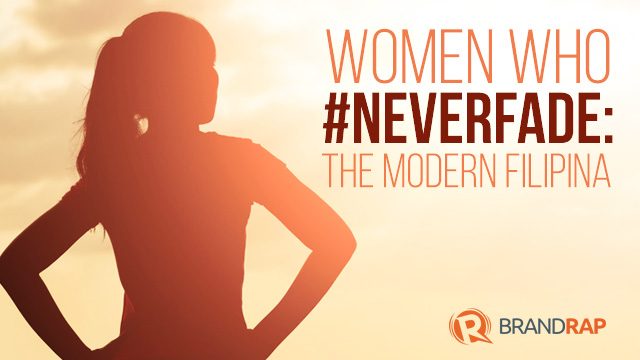 Women who #NeverFade: The modern Filipina