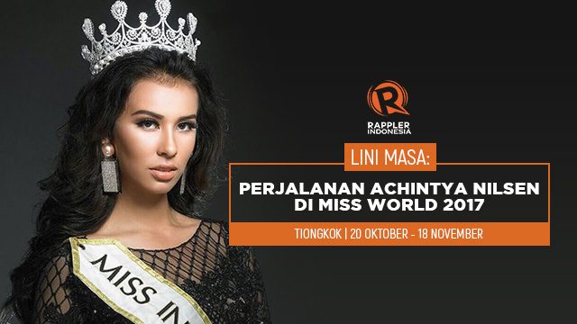 LINI MASA: Perjalanan Achintya Nilsen di ‘Miss World 2017’