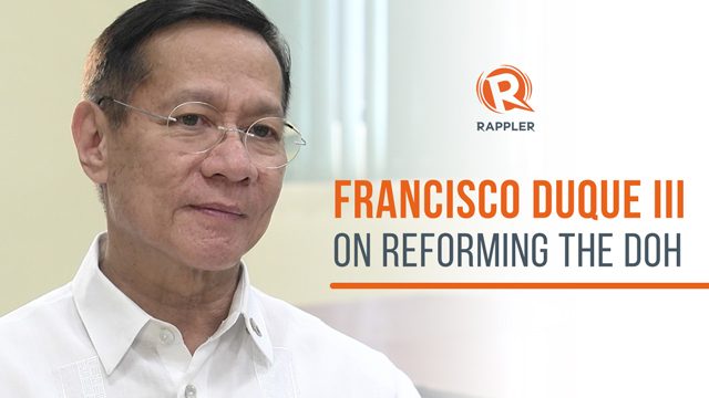 Rappler Talk: Francisco Duque III on reforming the DOH