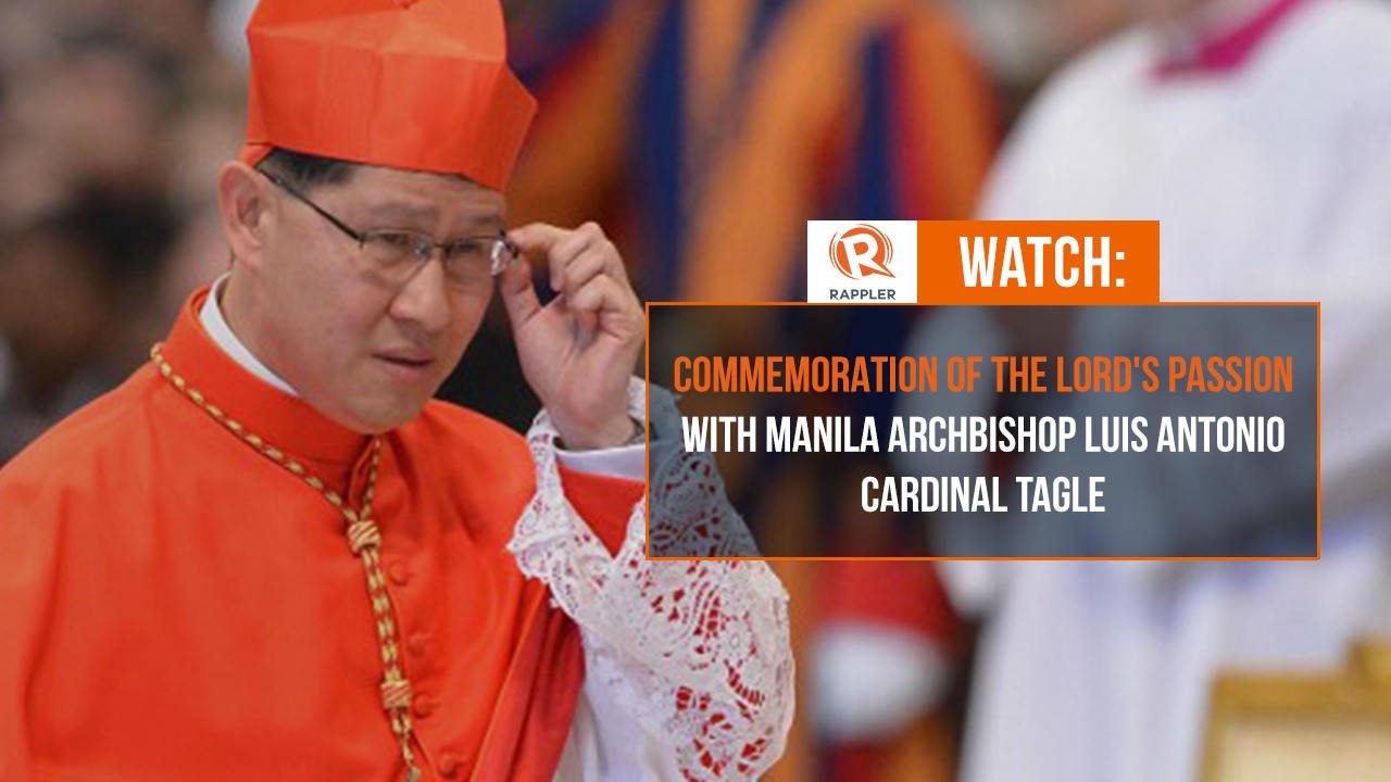 WATCH: Commemoration of the Lord’s Passion with Manila Archbishop Luis Antonio Cardinal Tagle
