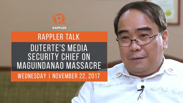Rappler Talk: Duterte’s media security chief on Maguindanao massacre