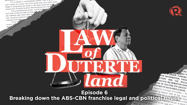 [PODCAST] Law of Duterte Land: Breaking down the ABS-CBN franchise legal and political issues