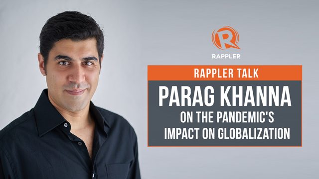 Rappler Talk: Parag Khanna on the pandemic’s impact on globalization