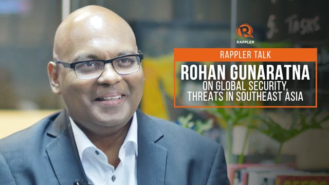 Rappler Talk: Rohan Gunaratna on global security, threats in Southeast Asia