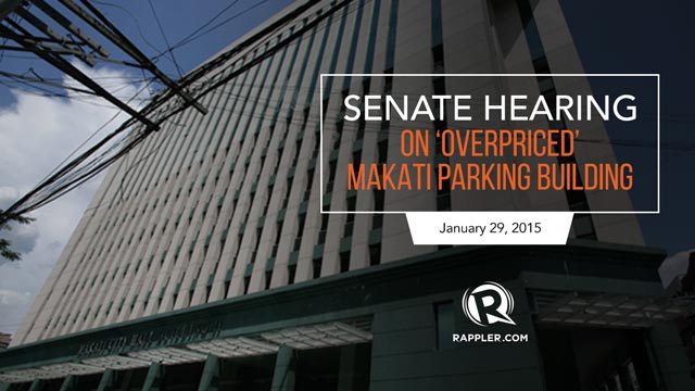 HIGHLIGHTS: Senate hearing on ‘overpriced’ Makati parking building | Jan 29, 2015